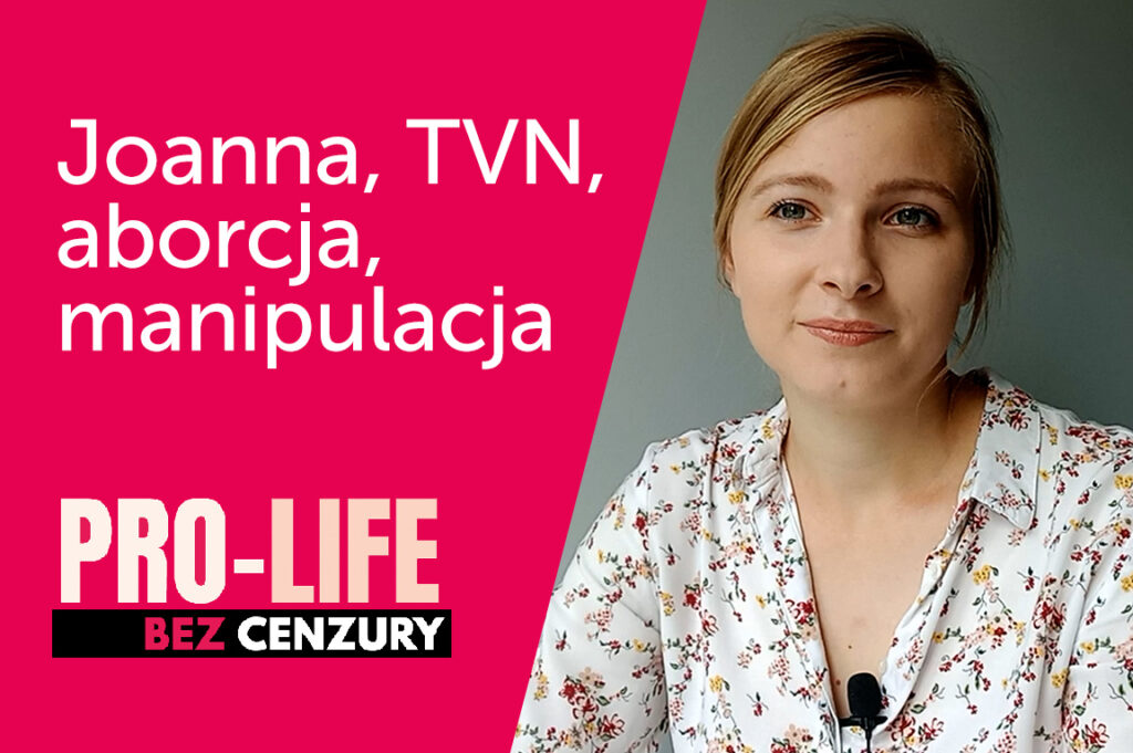 Joanna, TVN, aborcja, manipulacja
